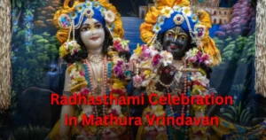 Radhashtami 2025 in Mathura Vrindavan