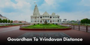 Govardhan to Vrindavan Distance