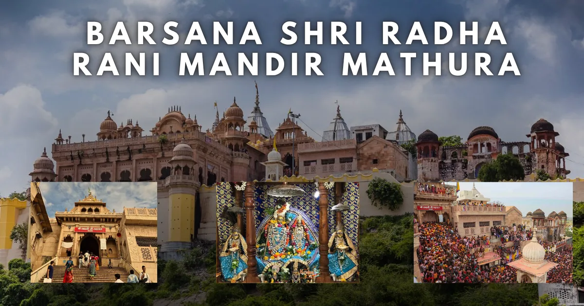 Barsana Shri Radha Rani Mandir Mathura - Timings, History, Entry fee