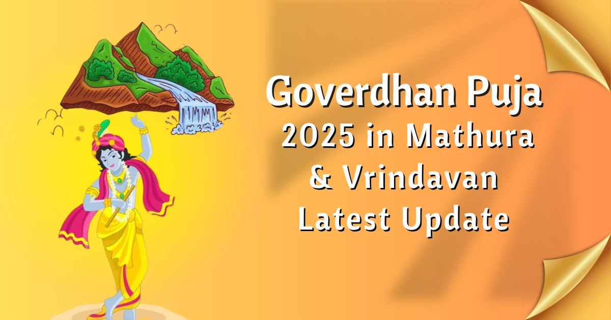 Goverdhan Puja 2025 in Mathura & Vrindavan Latest Update