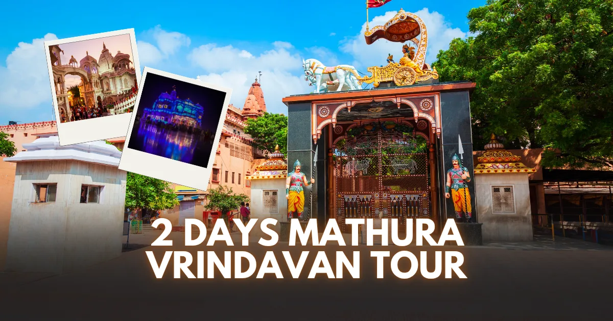 2 days Mathura Vrindavan Tour Package