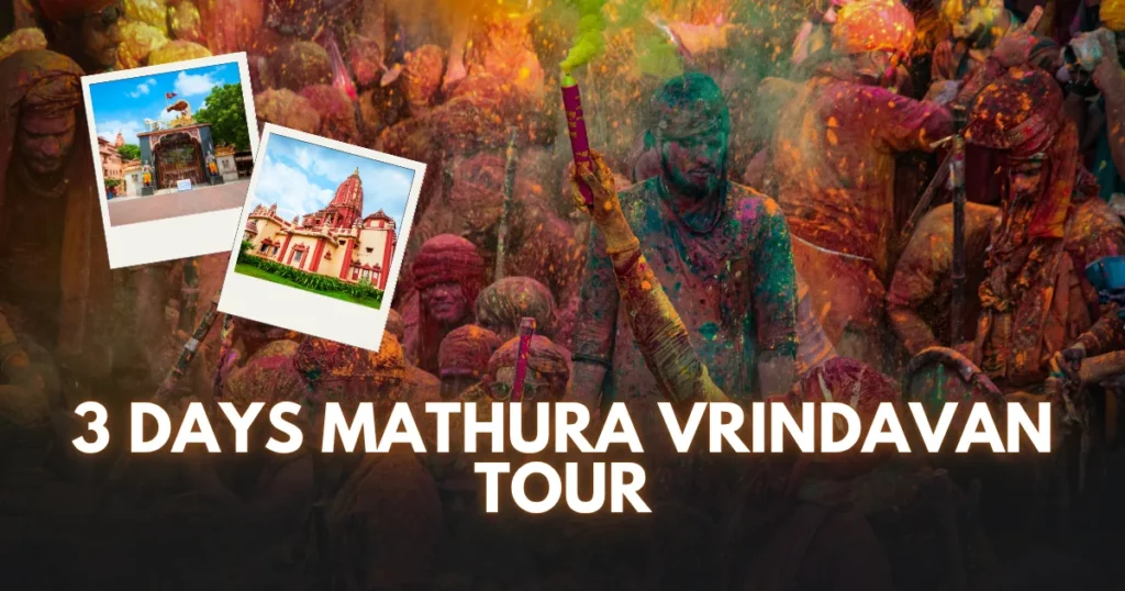 3 days Mathura Vrindavan Tour Package