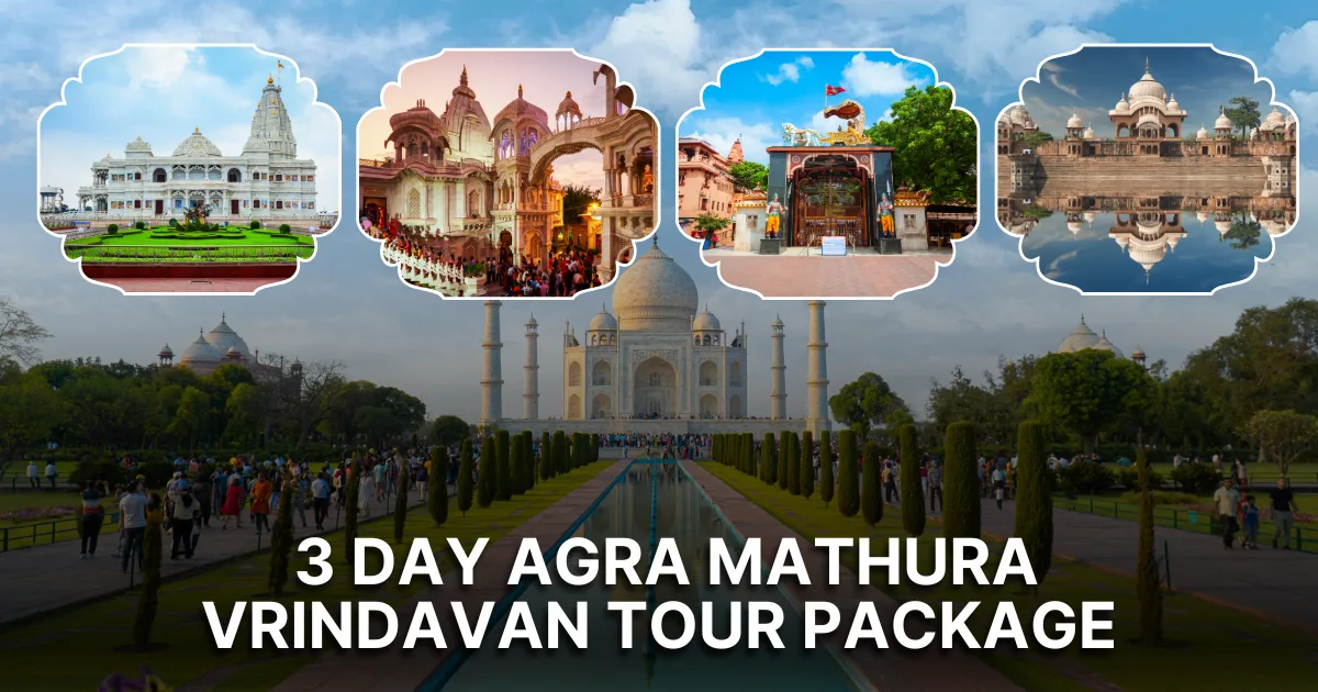 3 Day Agra Mathura Vrindavan Tour Package
