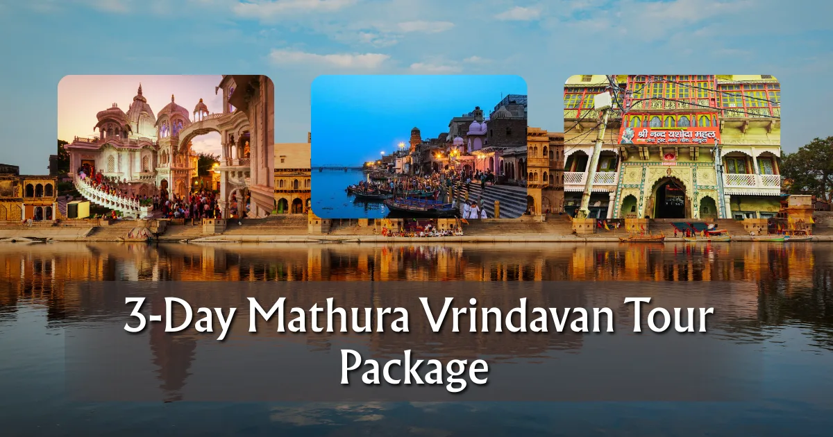 3-Day Mathura Vrindavan Tour Package