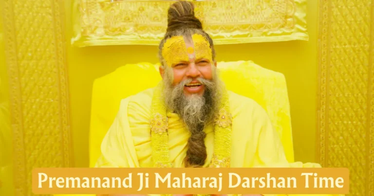 Premanand Ji Maharaj darshan time