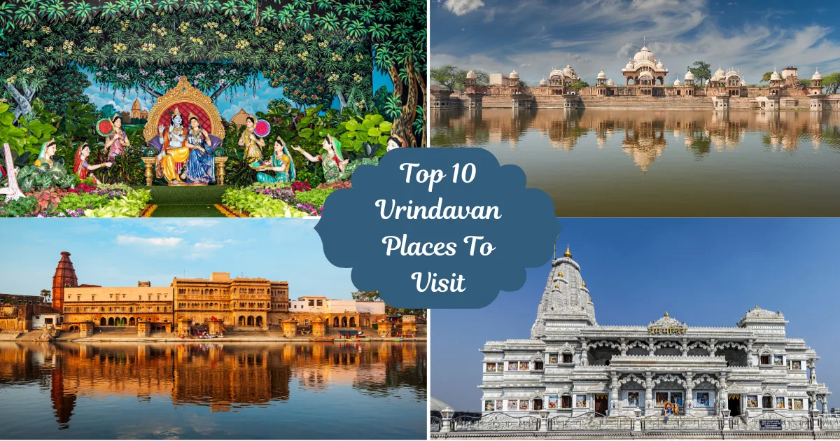 Top 10 Vrindavan Places To Visit