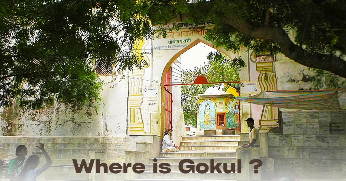 Where is Gokul