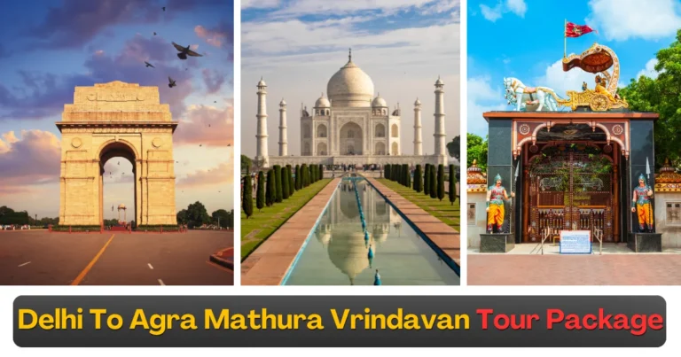Delhi To Agra Mathura Vrindavan Tour Package
