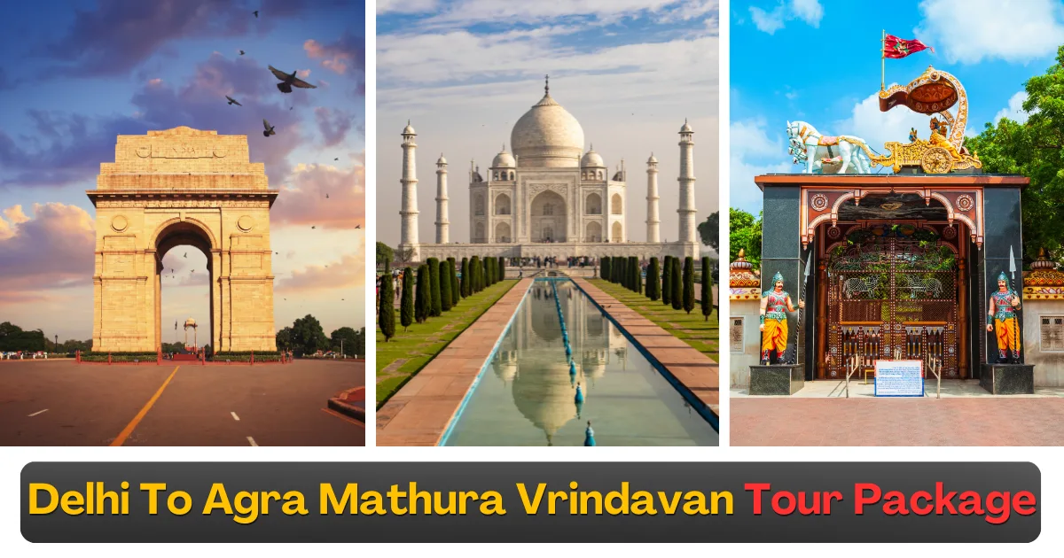 Delhi To Agra Mathura Vrindavan Tour Package