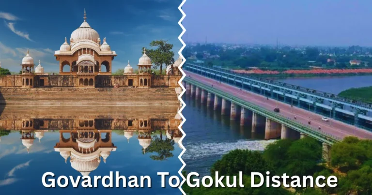 Govardhan To Gokul Distance