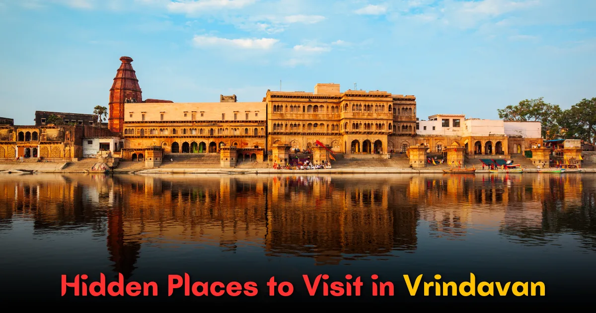 Hidden Places to Visit in Vrindavan