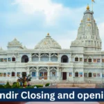 Prem Mandir Closing and opening Time