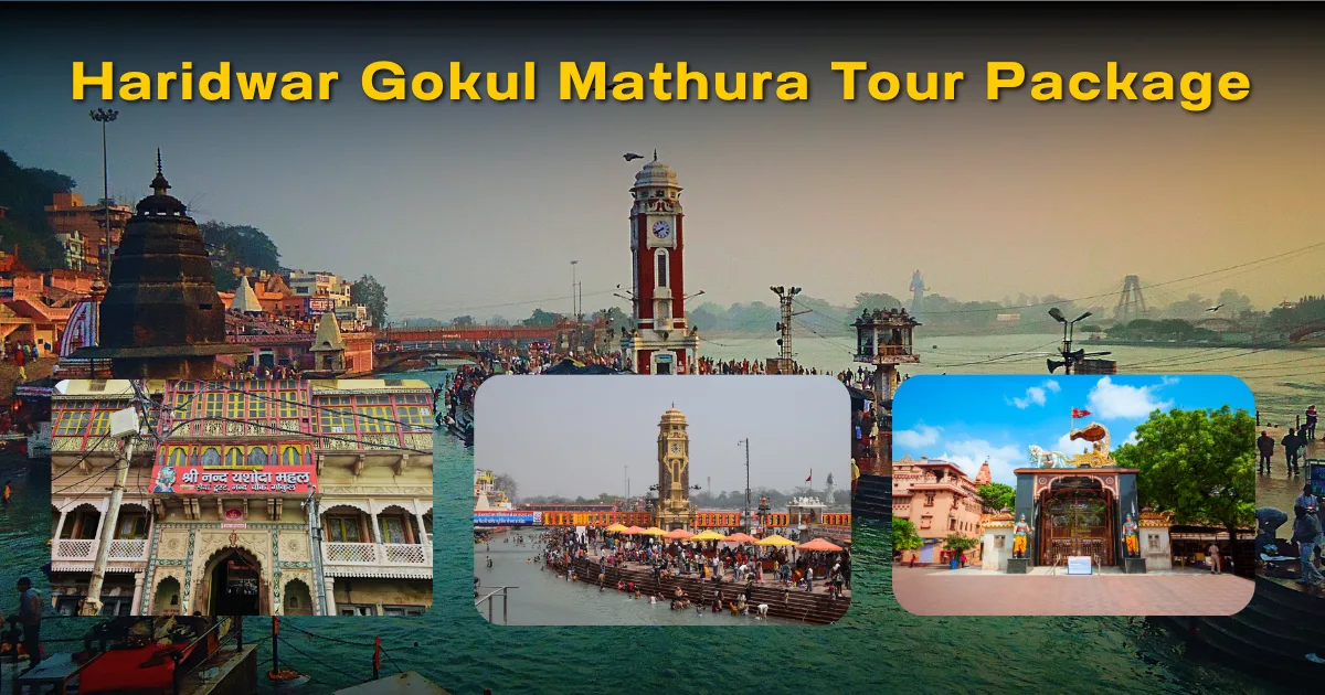 Haridwar Gokul Mathura Tour Package
