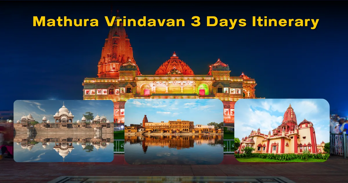 Mathura Vrindavan 3 Days Itinerary