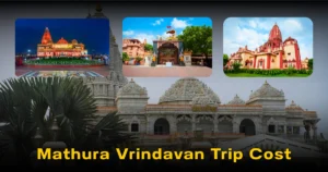 Mathura Vrindavan Trip Cost