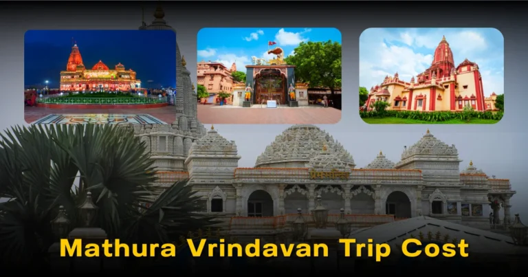 Mathura Vrindavan Trip Cost