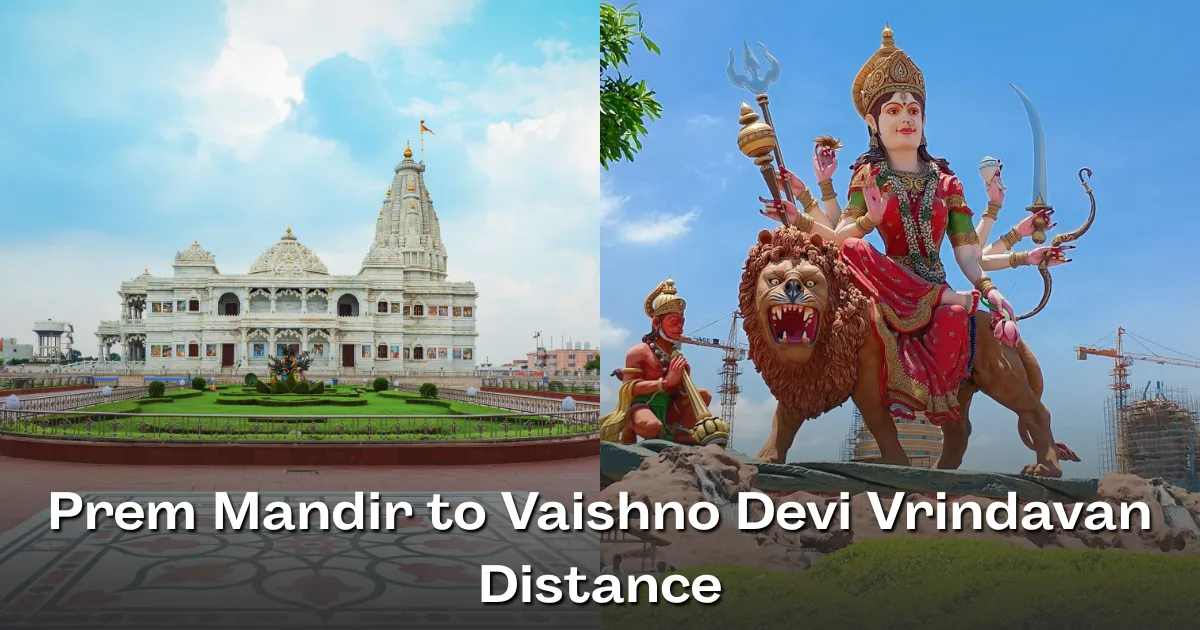 Prem Mandir to Vaishno Devi Vrindavan Distance