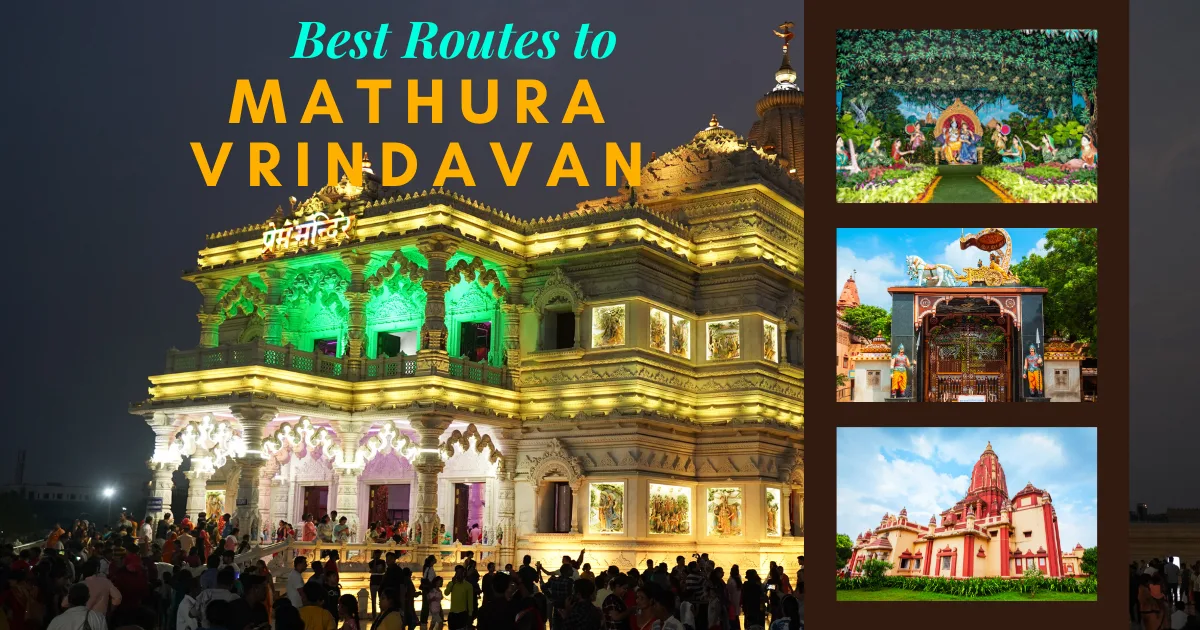Best Routes to Mathura Vrindavan.
