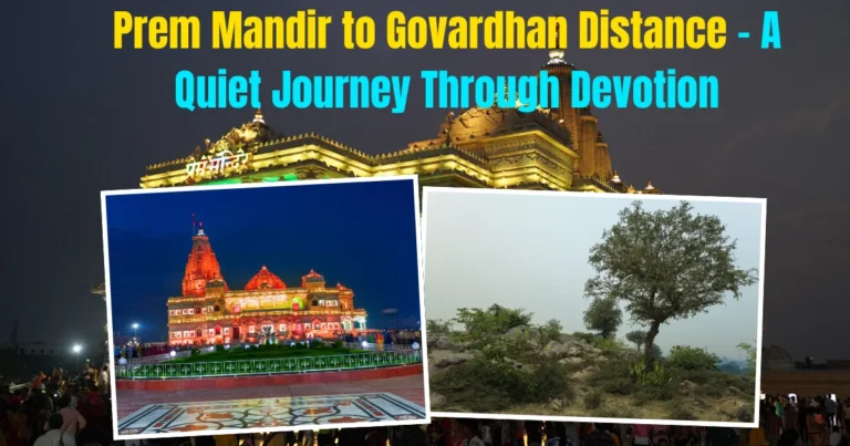 Prem Mandir to Govardhan Distance
