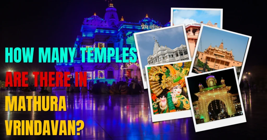 How Many Temples Are There in Mathura Vrindavan? A Gentle Walk Through the Land of Krishna
