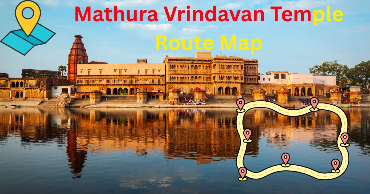Mathura Vrindavan Temple Route Map